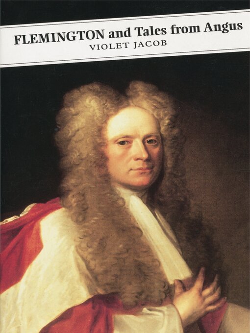 Title details for Flemington and Tales from Angus by Violet Jacob - Available